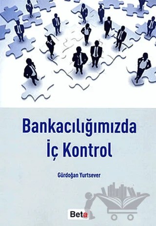 Bankacılığımızda İç Kontrol – Gürdoğan Yurtsever – Beta Yayınevi kitap kapağı