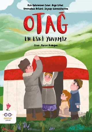 Otağ – En Eski Yuvamız – Aslı Kahraman Çınar, Özge Erkal, Ummahan Öztürk, Zeynep Gümüşkazma – Cezve Çocuk kitap kapağı