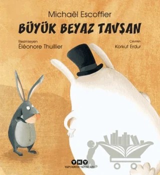 Büyük Beyaz Tavşan – Mıchael Escoffier – Yapı Kredi Yayınları kitap kapağı