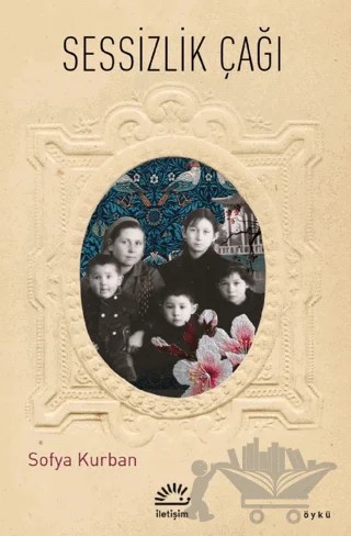 Sessizlik Çağı – Sofya Kurban – İletişim Yayınevi kitap kapağı
