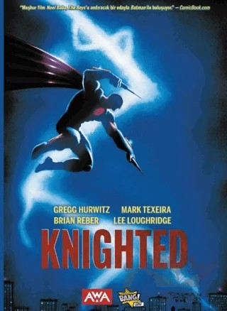 Knighted – Gregg Hurwitz, Brian Reber, Mark Texeira, Lee Loughridge – Komikşeyler Yayıncılık kitap kapağı