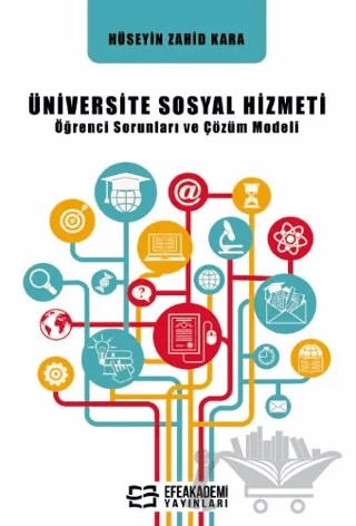 Üniversite Sosyal Hizmeti Öğrenci Sorunları ve Çözüm Modeli – Hüseyin Zahid Kara – Efe Akademi Yayınları kitap kapağı