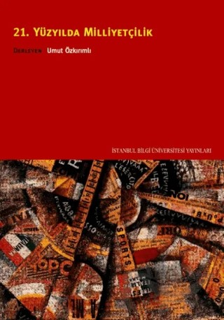 21. Yüzyılda Milliyetçilik – Kolektif – İstanbul Bilgi Üniversitesi Yayınları kitap kapağı