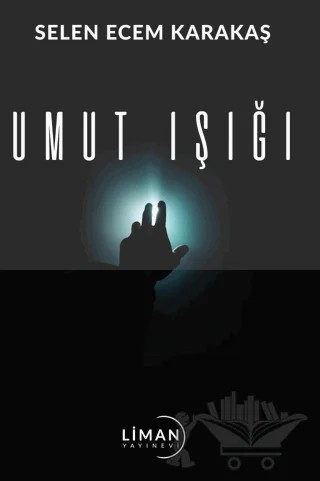 Umut Işığı – Selen Ecem Karakaş – Liman Yayınevi kitap kapağı