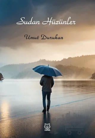 Sudan Hüzünler – Umut Durukan – Luna Yayınları kitap kapağı