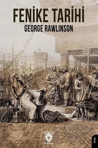 Fenike Tarihi – George Rawlinson – Dorlion Yayınları kitap kapağı