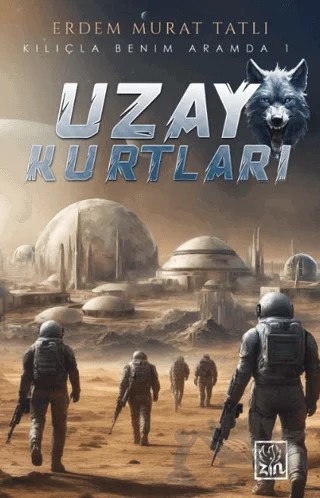 Uzay Kurtları – Erdem Murat Tatlı – Zin Kitap Yayınları kitap kapağı