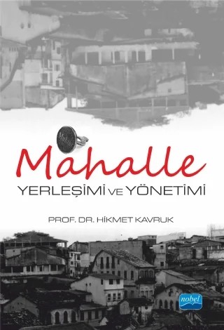 MAHALLE Yerleşimi ve Yönetimi – Hikmet Kavruk – Nobel Akademik Yayıncılık kitap kapağı