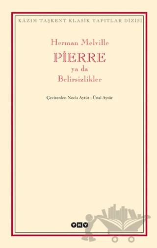 Pierre ya da Belirsizlikler – Herman Melvılle – Yapı Kredi Yayınları kitap kapağı