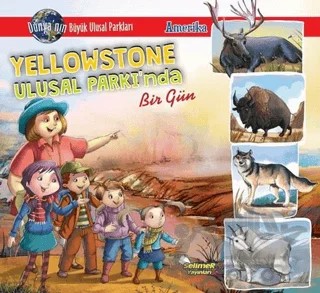 Yellowstone Ulusal Parkı'nda Bir Gün - Amerika – Manpreet Kaur Aden – Selimer Yayınları kitap kapağı