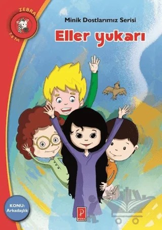 Eller Yukarı - Minik Dostlarımız Serisi 3 – Elena Artzanidou – Pena Yayınları kitap kapağı