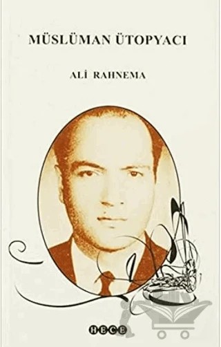 Müslüman Ütopyacı – Ali Rahnema – Hece Yayınları kitap kapağı