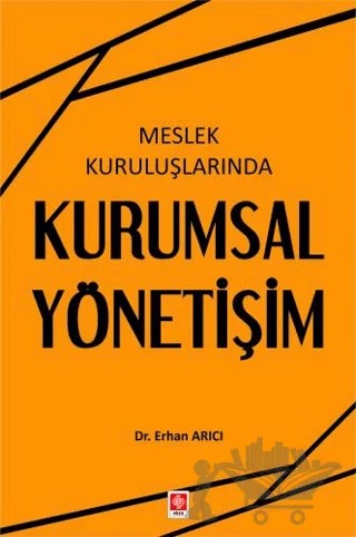 Meslek Kuruluşlarında Kurumsal Yönetişim – Erhan Arıcı – Ekin Basım Yayın kitap kapağı