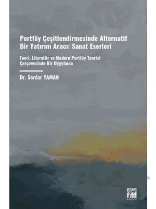Portföy Çeşitlendirmesinde Alternatif Bir Yatırım Aracı: Sanat Eserleri – Serdar Yaman – Gazi Kitabevi kitap kapağı