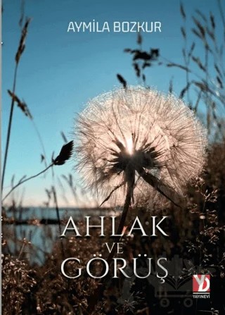 Ahlak ve Görüş – Aymila Bozkur – Yazardan Direkt Yayınevi kitap kapağı