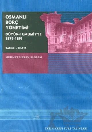 Osmanlı Borç Yönetimi - Takım 1 Cilt 2 – Mehmet Hakan Sağlam – Tarih Vakfı Yurt Yayınları kitap kapağı