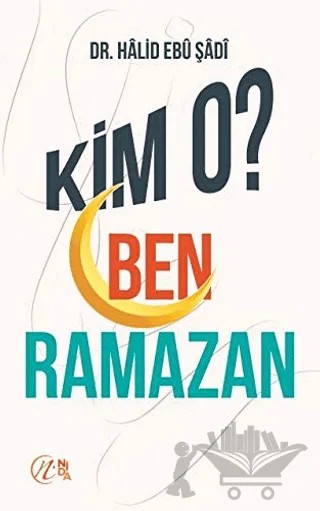 Kim O? Ben Ramazan – Halid Ebu Şadi – Nida Yayıncılık kitap kapağı