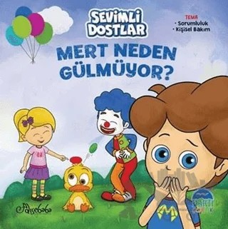 Sevimli Dostlar - Mert Neden Gülmüyor? – Özge Gökçek – Martı Çocuk Yayınları kitap kapağı