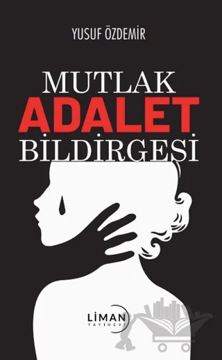 Mutlak Adalet Bildirgesi – Yusuf Özdemir – Liman Yayınevi kitap kapağı