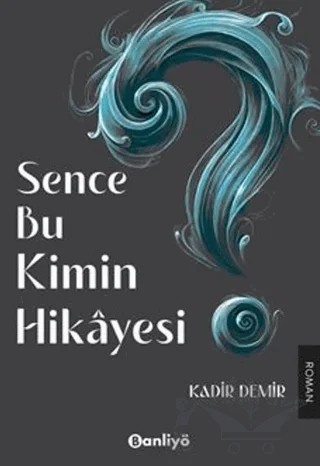 Sence Bu Kimin Hikayesi? – Kadir Demir – Banliyö Kitap kitap kapağı