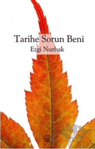 Tarihe Sorun Beni – Ezgi Nurhak – Luna Yayınları kitap kapağı