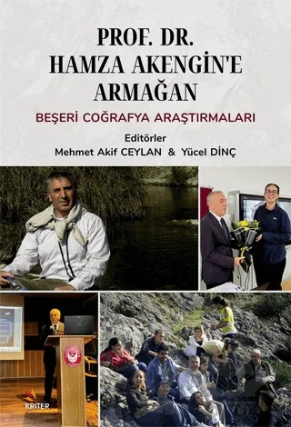 Prof. Dr. Hamza Akengin’e Armağan - Beşeri Coğrafya Araştırmaları – Mehmet Akif Ceylan, Yücel Dinç – Kriter Yayınları kitap kapağı