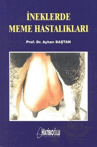 İneklerde Meme Hastalıkları – Ayhan Baştan – Hatiboğlu Yayınları kitap kapağı