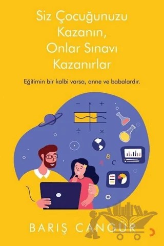 Siz Çocuğunuzu Kazanın, Onlar Sınavı Kazanırlar – Barış Cangür – Cinius Yayınları kitap kapağı