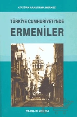 Türkiye Cumhuriyeti'nde Ermeniler – Cafer Ulu – Atatürk Araştırma Merkezi kitap kapağı