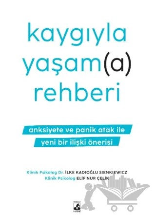 Kaygıyla Yaşam(a) Rehberi – İlke Kadıoğlu Sienkiewicz, Elif Nur Çelik – Küsurat Yayınları kitap kapağı