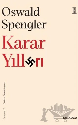 Karar Yılları – Oswald Spengler – Kutadgu Yayınları kitap kapağı
