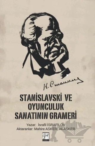 Stanislavski ve Oyunculuk Sanatının Grameri – İsrafil İsrafilov – Gazi Kitabevi kitap kapağı