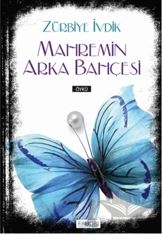 Mahremin Arka Bahçesi – Zürbiye İvdik – Favori Yayınları kitap kapağı