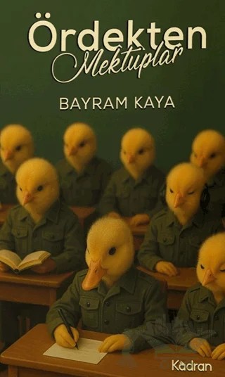 Ördekten Mektuplar – Bayram Kaya – Kadran Medya Yayıncılık kitap kapağı