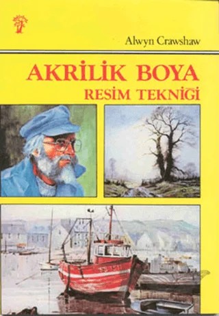 Akrilik Boya Resim Tekniği – Alwyn Crawshaw – İnkılap Kitabevi kitap kapağı