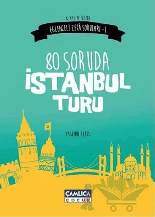 80 Soruda İstanbul Turu – Yasemin Teres – Çamlıca Çocuk Yayınları kitap kapağı