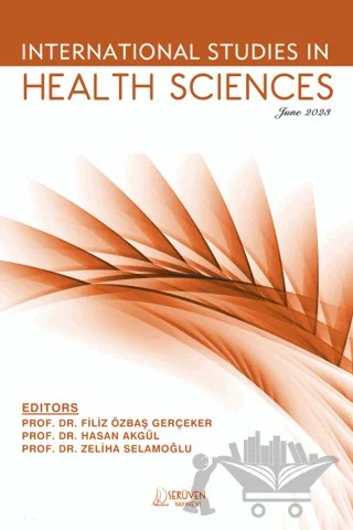 International Studies in Health Sciences - June 2023 – Filiz Özbaş Gerçeker, Hasan Akgül, Zeliha Selamoğlu – Serüven Yayınevi kitap kapağı