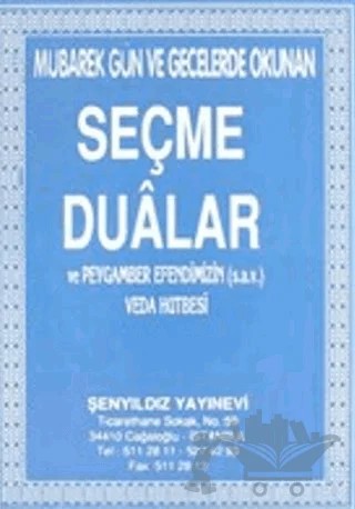 Mübarek Gün ve Gecelerde Okunan Seçme Dualar ve Peygamber Efendimizin (sav) Veda Hutbesi – Derleme – Şenyıldız Yayınevi kitap kapağı