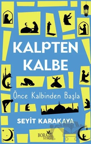 Kalpten Kalbe – Seyit Karakaya – Boramir Yayınları kitap kapağı