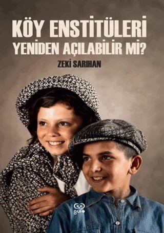 Köy Enstitüleri Yeniden Açabilir Mi? – Zeki Sarıhan – Gufo Yayınları kitap kapağı