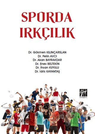 Sporda Irkçılık – Gökmen Kılınçarslan, Akan Bayrakdar, Enes Beltekin, İhsan Kuyulu, İdris Kayantaş, Pelin Avcı – Gazi Kitabevi kitap kapağı