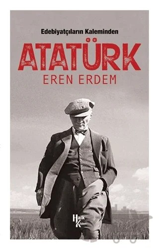 Edebiyatçıların Kaleminden Atatürk – Eren Erdem – Halk Kitabevi kitap kapağı