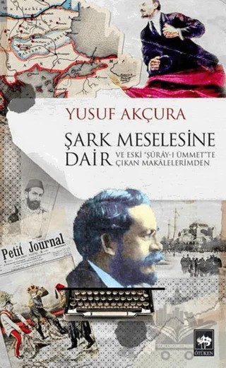 Şark Meselesine Dair – Yusuf Akçura – Ötüken Neşriyat kitap kapağı