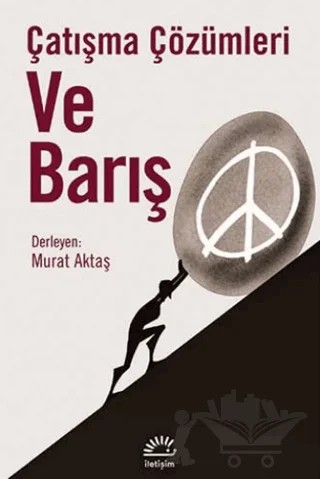 Çatışma Çözümleri ve Barış – Murat Aktaş – İletişim Yayınevi kitap kapağı