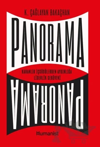 Panorama: Karanlık İçgüdülerden Aydınlığa Liderlik Serüveni – K. Çağlayan Bakaçhan – Hümanist Kitap Yayıncılık kitap kapağı