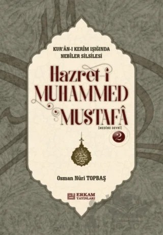 Hazreti Muhammed Mustafa - 2 (Medine Devri) – Osman Nuri Topbaş – Erkam Yayınları kitap kapağı