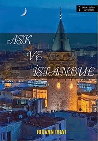 Aşk ve İstanbul – Rıdvan Orat – İkinci Adam Yayınları kitap kapağı