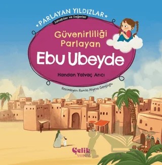 Güvenirliliği Parlayan Ebu Ubeyde – Handan Yalvaç Arıcı – Çelik Yayınevi kitap kapağı