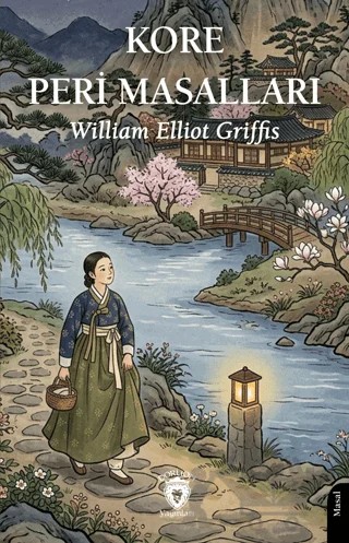 Kore Peri Masalları – William Elliot Griffis – Dorlion Yayınları kitap kapağı