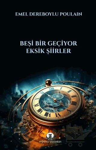 Beşi Bir Geçiyor – Emel Dereboylu Poulain – Myrina Yayınları kitap kapağı